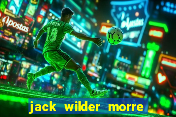 jack wilder morre em truque de mestre